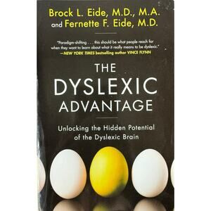 The Dyslexic Advantage by Brock L. Eide (Paperback)